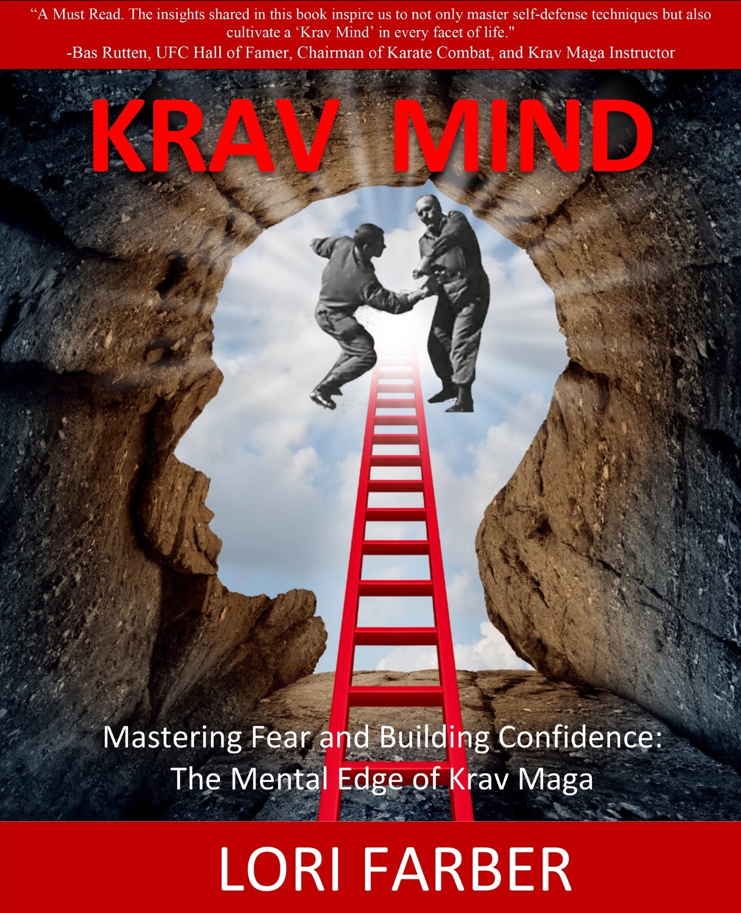 KRAV MIND: Mastering Fear and Building Confidence: The Mental Edge of Krav Maga