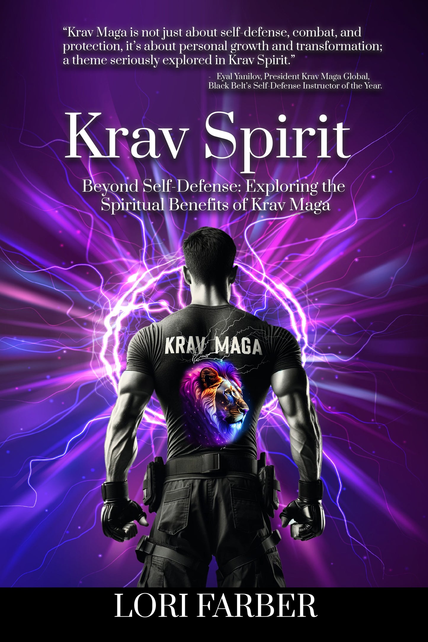 KRAV SPIRIT: Beyond Self Defense: Exploring the Spiritual Benefits of Krav Maga